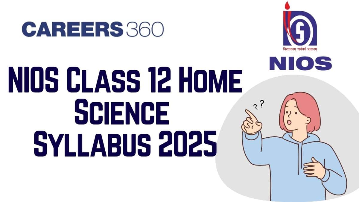 NIOS Class 12 Home Science Syllabus 2025 – Download PDF, Modules & Exam Pattern